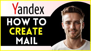 How To Create Yandex Mail  LATEST UPDATE [upl. by Lanam]