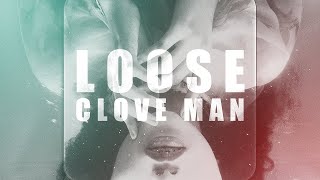 Clove Man  Loose [upl. by Annaert]