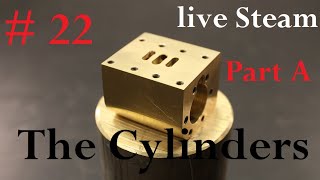 Part 22  Build a live Steam Locomotive THE CYLINDERS Part 1 [upl. by Kamilah805]