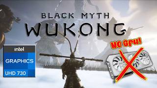 Black Myth Wukong Without Graphics Card  Intel® UHD 730 [upl. by Nahtaneoj942]