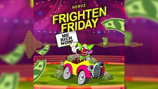 Nervz  Frighten Friday Official Audio [upl. by Anatnahs327]