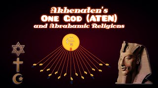 Akhenatens One God Aten and Abrahamic Religions  History of Monotheism [upl. by Livy]