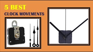 The Top 5 Best Clock Movements Reviews 2021 [upl. by Moclam693]