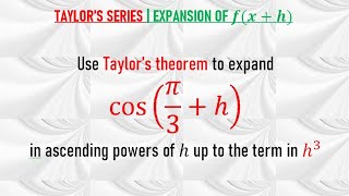 POWER SERIES  TAYLORS THEOREM  EXPAND cos⁡ π3h [upl. by Aivul830]