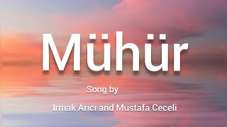 MühürIrmak Arici and Mustafa Ceceli  GLOBALYRICS [upl. by Onifur990]