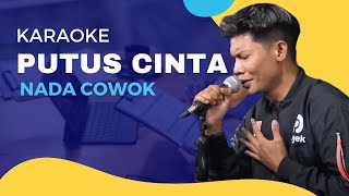 PUTUS CINTA KARAOKE NADA COWOK PRIA [upl. by Oicam306]