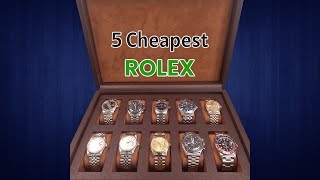 5 Cheapest Rolex Watches [upl. by Curzon]