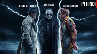 Existentialism vs Nihilism vs Absurdism in Hindi [upl. by Brigitte]