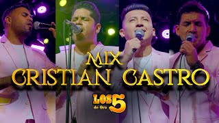 Los 5 de Oro  Mix Cristian Castro Videoclip Oficial [upl. by Laveen]