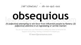 Pronunciation of Obsequious  Definition of Obsequious [upl. by Jill]