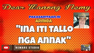 Dear Manong Nemy  ILOCANO DRAMA  Story of Armida  quotINA ITI TALLO NGA ANNAKquot [upl. by Aritak276]