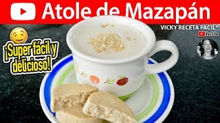 ATOLE DE MAZAPAN  VickyRecetaFacil [upl. by Leissam]