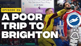 A POOR TRIP TO BRIGHTON  FOREST LOSE 10 Nottingham Forest  Mist Rolling In Podcast [upl. by Prima]