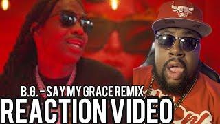 BG  Say My Grace Remix  Promo Only REACTION [upl. by Timmy]