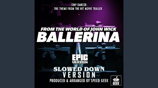 Tiny Dancer From quotFrom The World Of John Wick Ballerina Trailerquot Epic Version Slowed Down [upl. by Atinihs620]