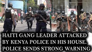 Haiti Gang Leader Attacked By Kenya Police In His HouseJamaican Soldiers Sends Strong Warning [upl. by Noram452]