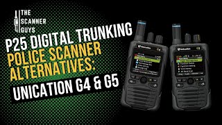 P25 Digital Trunking Police Scanner Alternatives Unication G4 amp G5 [upl. by Innob]