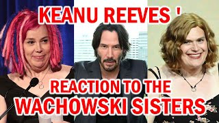 Keanu Reeves  reaction to the Wachowski Sisters [upl. by Cathyleen]