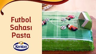 Futbol Sahası Pasta I Kentonla Yaparım Gururla Sunarım [upl. by Longfellow]