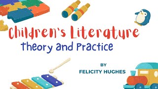 Childrens Literature  Theory and Practice by Felicity Hughes [upl. by Andrade]