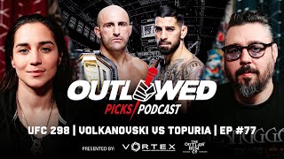 UFC 298  Volkanovski vs Topuria  Outlawed Picks Podcast  Episode 77 [upl. by Eiramaliehs]