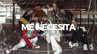 PRETTYMUCH CNCO  Me Necesita INSTRUMENTAL KARAOKE [upl. by Suoicul77]