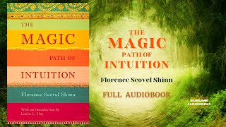 The MAGIC Path of INTUITION by Florence Scovel Shinn FULL Audiobook [upl. by Cranford377]