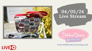 Debbie Shore Live Stream 040524 making a simple bag [upl. by Gelman]