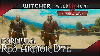 Witcher 3 Blood and Wine  Red Armor Dye Formula Location amp Showcase [upl. by Venita352]