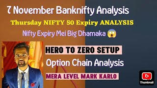 Advance Nifty amp Banknifty Analysis For Today  7 Nov  Tomorrow Banknifty  Nifty fire🔥🔥 [upl. by Templer846]