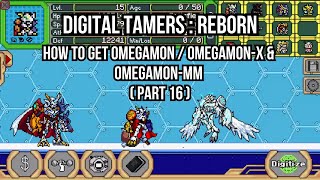 Digital Tamers  ReBorn  How to get Omegamon  OmegamonX  Omegamon Merciful Mode Part 16 [upl. by Mandel]