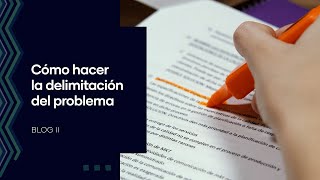 Cómo hacer la delimitación del problema [upl. by Florio]