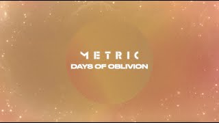 Metric  Days Of Oblivion Official Lyric Video [upl. by Annairoc]