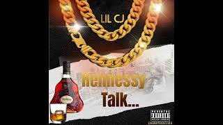 Henny Talk  Lil CJ [upl. by Adnertal]