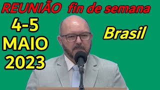 FIM de SEMANA REUNIÃƒO 4 Ç€ 5 de maio de 2024 Brasil [upl. by Eisac]