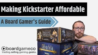 Making Kickstarter Affordable  The Board Gamers Guide To Collecting [upl. by Kho]