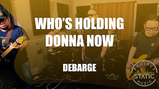 Whos Holding Donna Now DeBarge Cover  Project Static [upl. by Elman]