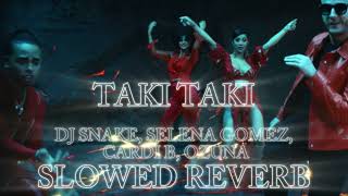 TAKI TAKI  DJ SNAKE SELENA GOMEZ CARDI B OZUNA  songswithsachu slowedandreverb [upl. by Assilev]