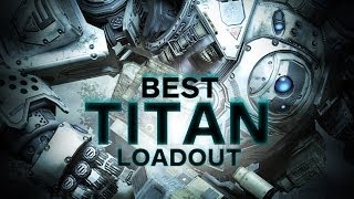 Titanfall Best Titan Loadout  Best Way To Play [upl. by Stauder]