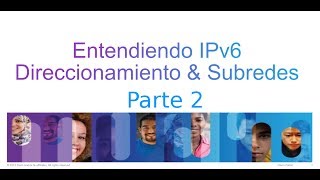 Entendiendo IPv6  Direccionamiento y Subredes Parte 2 [upl. by Baggett810]