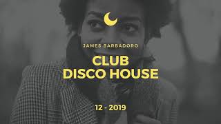 Club Disco House  Mix 122019  James Barbadoro [upl. by Anialed796]