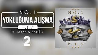 02 No1  Yokluğuma Alışma feat Rozz amp Sahir [upl. by Sylirama]