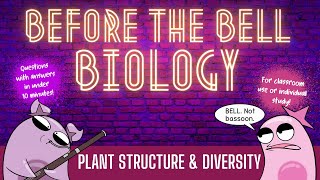 Plant Structure and Diversity Before the Bell Biology [upl. by Tips]