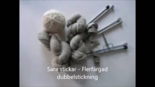 Sara stickar  flerfärgad dubbelstickning [upl. by Ariuqahs226]