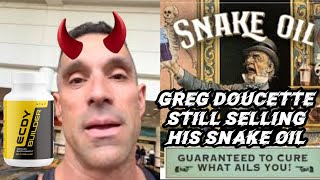 GREG DOUCETTE STILL SELLING SNAKE 🐍 OIL SUPPLEMENTS [upl. by Acirtal]