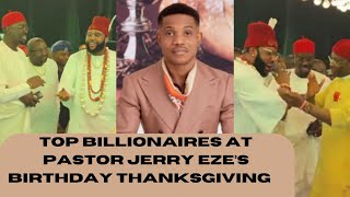 Top Billionaires Musicians That Attended Pastor Jerry Ezes Birthday Thanksgiving [upl. by Ileane209]