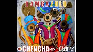 CHENCHA  BAMBAZULÚ ORQUESTA [upl. by Hendon234]