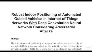 Robust Indoor Positioning of Automated Guided Vehicles in Internet of Things Networks With Deep Conv [upl. by Irby]