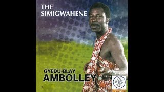 Gyedu Blay Ambolley  The Simigwa [upl. by Thapa]