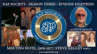 Meeting Elvis 19691977 Steve Kelley Part 1 EAPSS03E18 [upl. by Osber]